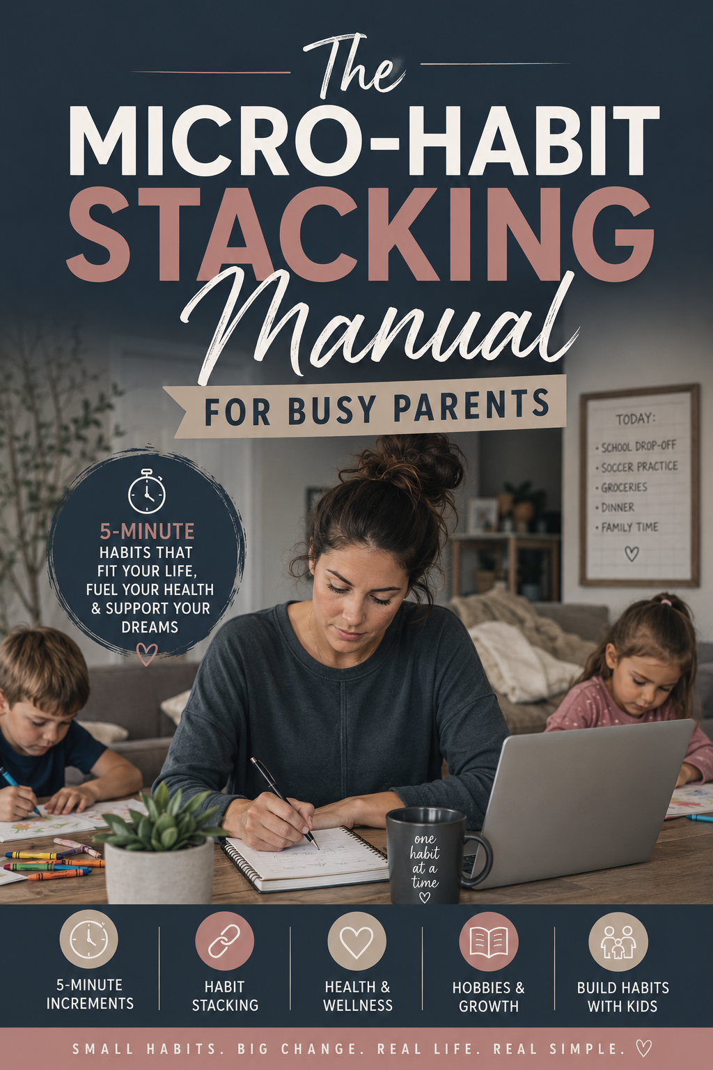 The Micro-Habit Stacking Manual for Busy Parents