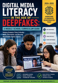 Digital Media Literacy in the Age of Deepfakes: A Middle-School Curriculum Guide