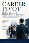 Career Pivot: Finding Global Job Opportunities at Conferences